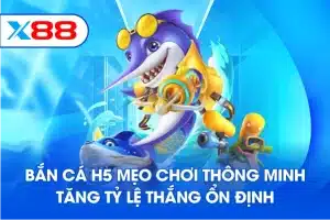 Bắn cá H5 mẹo chơi thông minh tăng tỷ lệ thắng ổn định